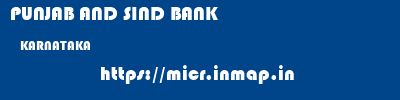 PUNJAB AND SIND BANK  KARNATAKA     micr code